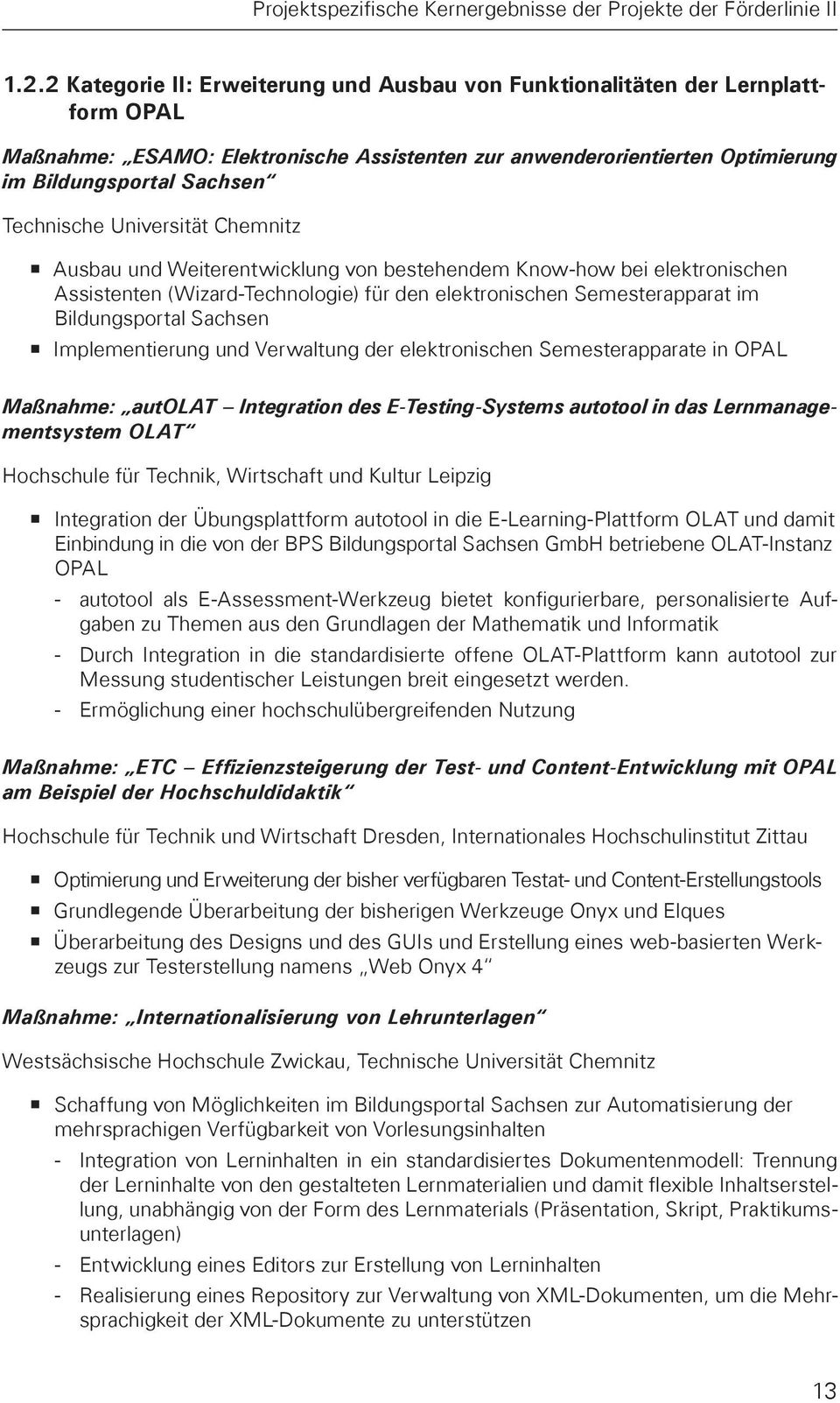 Universität Chemnitz Ausbau und Weiterentwicklung von bestehendem Know-how bei elektronischen Assistenten (Wizard-Technologie) für den elektronischen Semesterapparat im Bildungsportal Sachsen