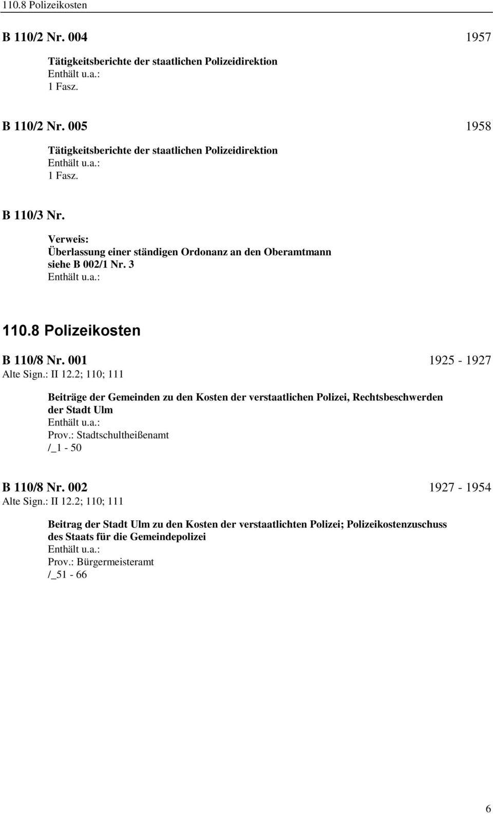 2; 110; 111 Beiträge der Gemeinden zu den Kosten der verstaatlichen Polizei, Rechtsbeschwerden der Stadt Ulm Prov.: Stadtschultheißenamt /_1-50 B 110/8 Nr.