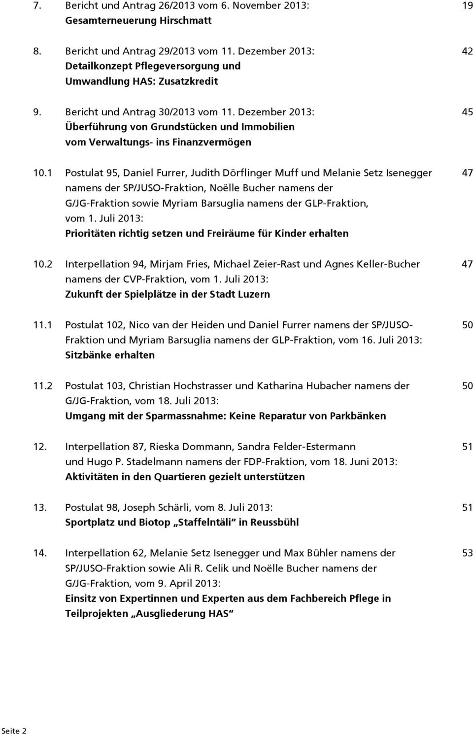 Dezember 2013: Überführung von Grundstücken und Immobilien vom Verwaltungs- ins Finanzvermögen 45 10.