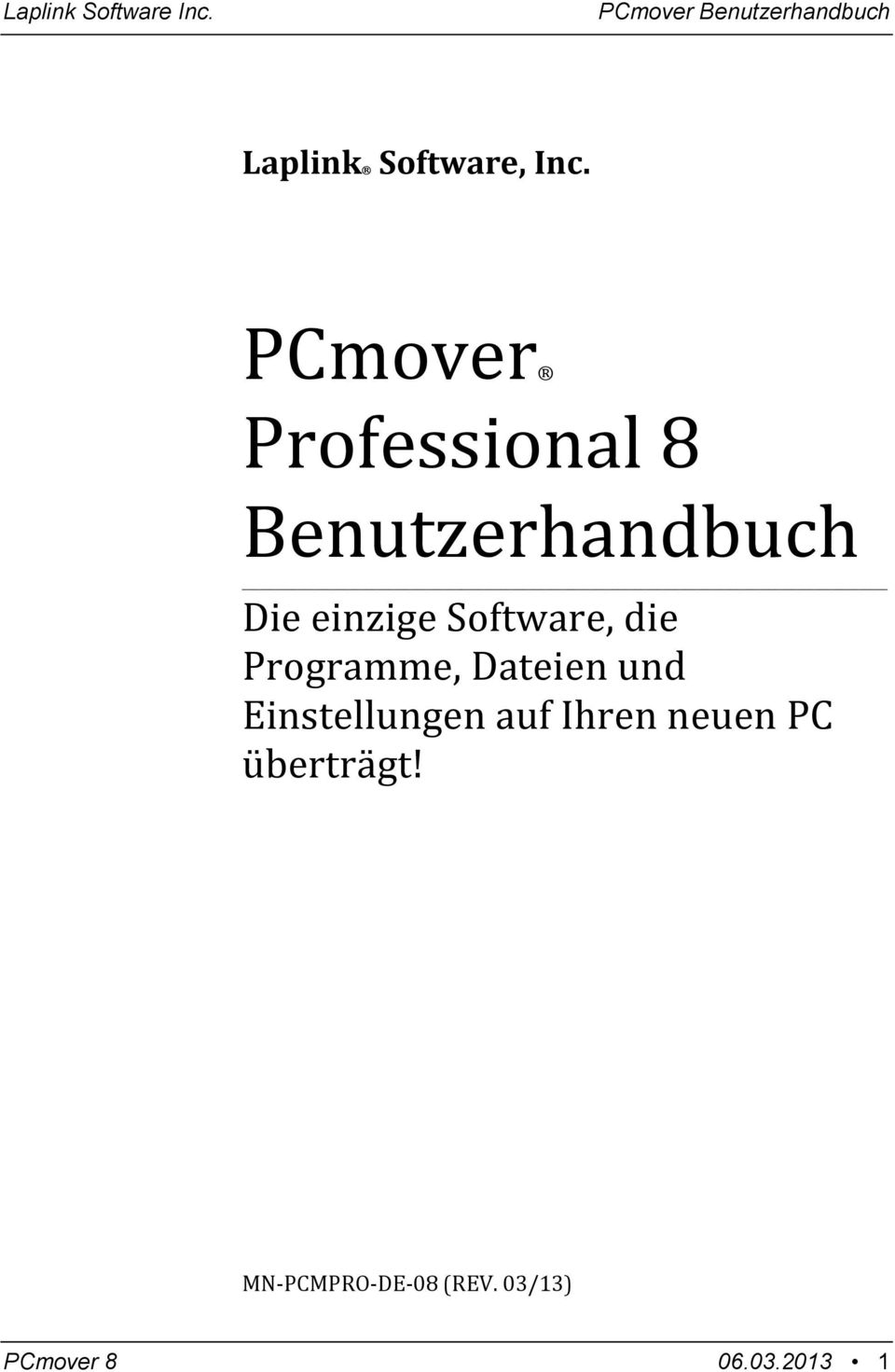 PCmover Professional 8 Benutzerhandbuch Die einzige Software,