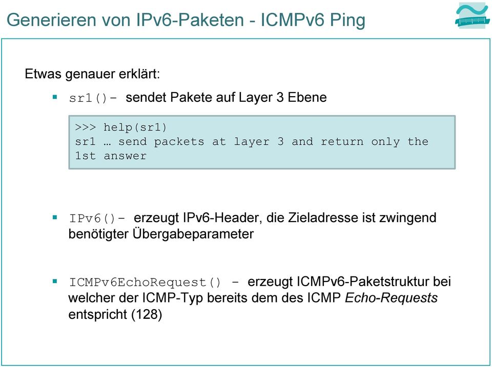 IPv6-Header, die Zieladresse ist zwingend benötigter Übergabeparameter ICMPv6EchoRequest() -