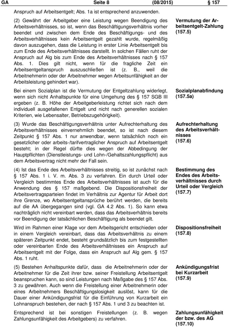 Arbeitsverhältnisses kein Arbeitsentgelt gezahlt wurde, regelmäßig davon auszugehen, dass die Leistung in erster Linie Arbeitsentgelt bis zum Ende des Arbeitsverhältnisses darstellt.