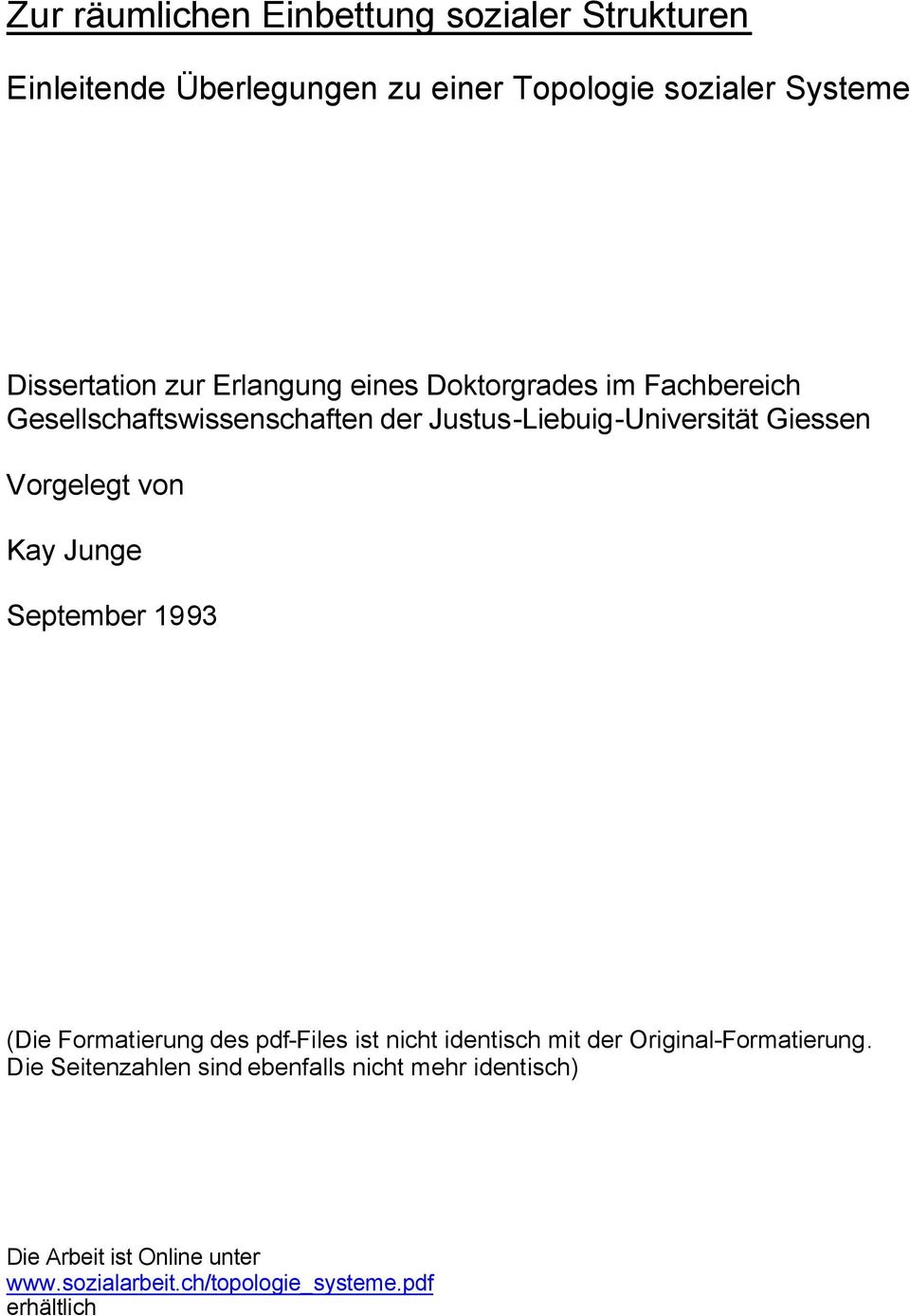 Vorgelegt von Kay Junge September 1993 (Die Formatierung des pdf-files ist nicht identisch mit der Original-Formatierung.