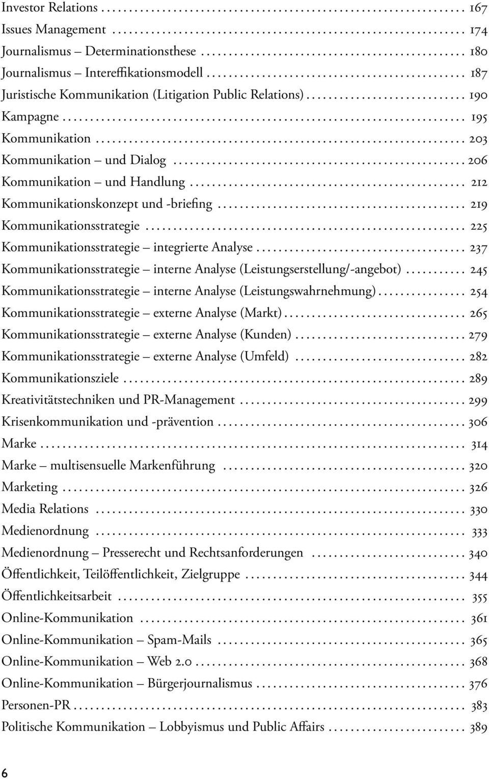 .. 225 Kommunikationsstrategie integrierte Analyse... 237 Kommunikationsstrategie interne Analyse (Leistungserstellung/-angebot)... 245 Kommunikationsstrategie interne Analyse (Leistungswahrnehmung).