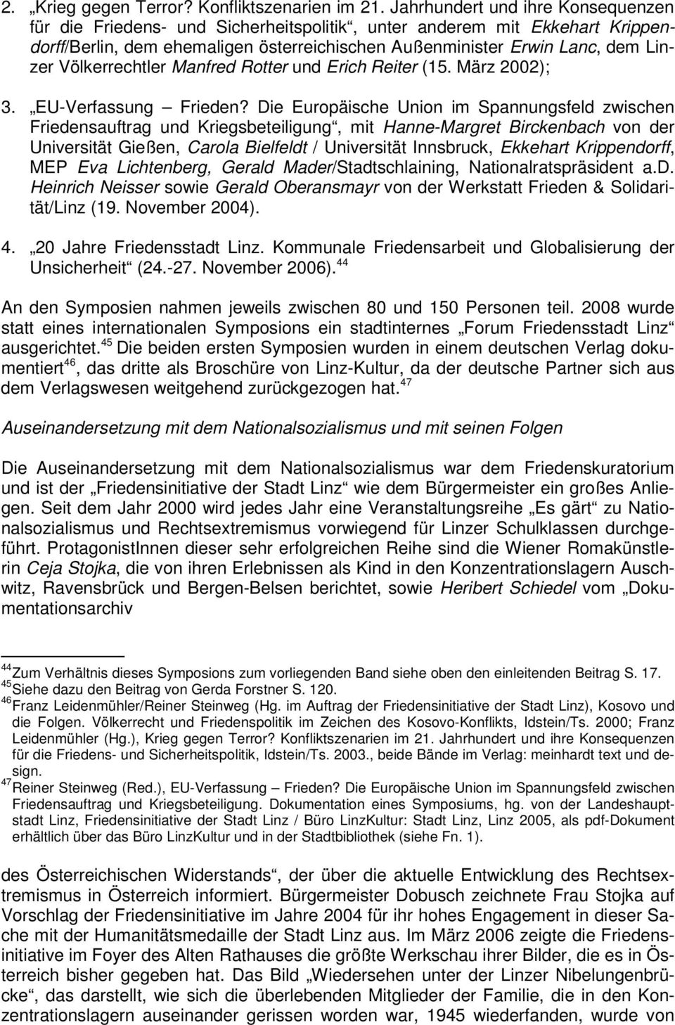 Völkerrechtler Manfred Rotter und Erich Reiter (15. März 2002); 3. EU-Verfassung Frieden?