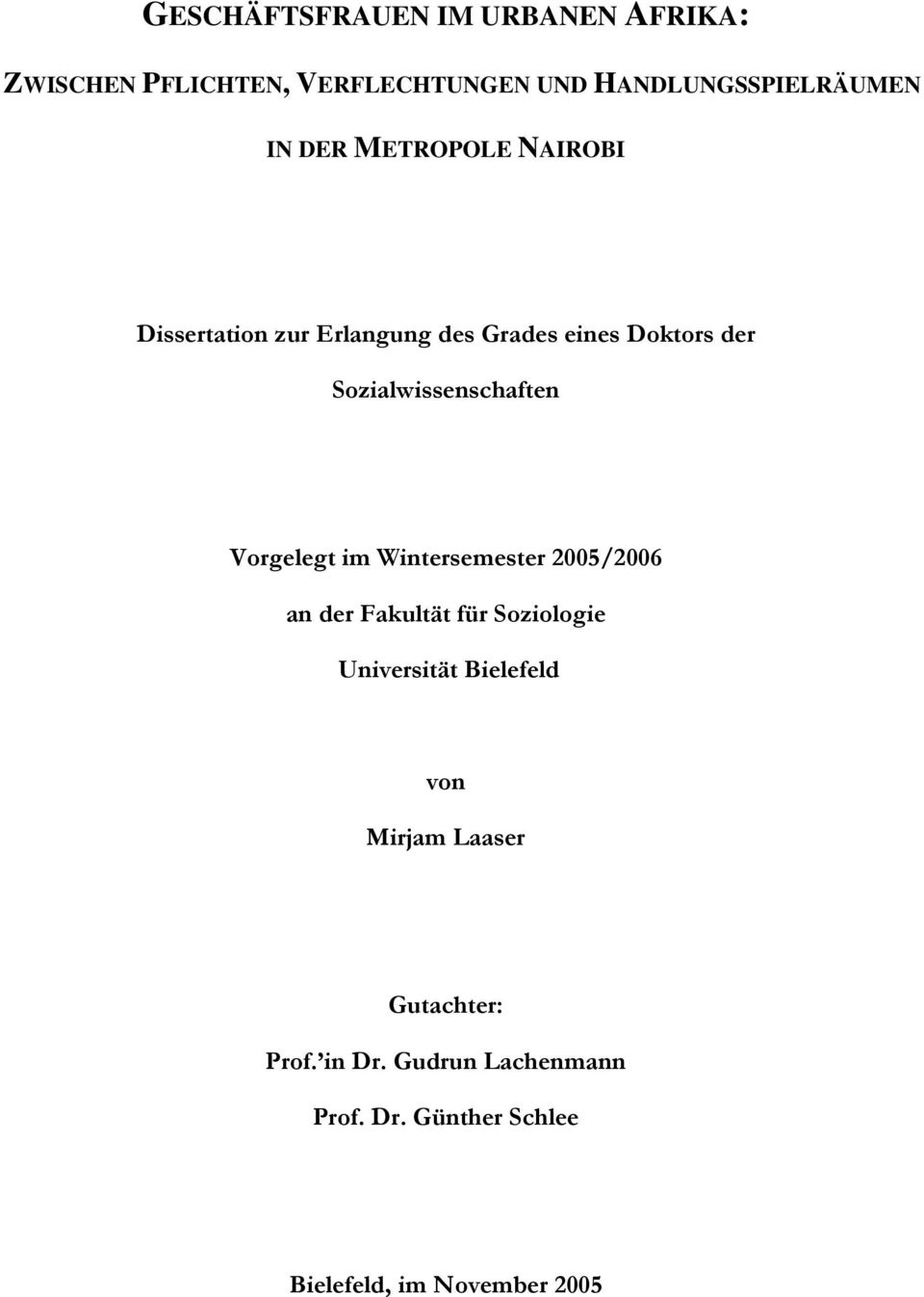 Vorgelegt im Wintersemester 2005/2006 an der Fakultät für Soziologie Universität Bielefeld von