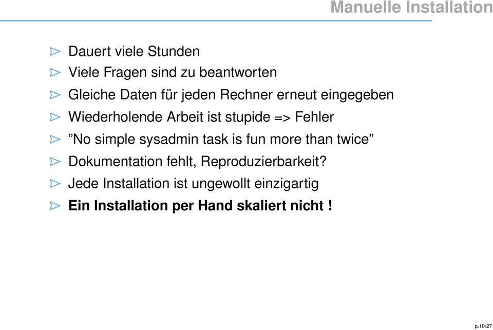 simple sysadmin task is fun more than twice Dokumentation fehlt, Reproduzierbarkeit?