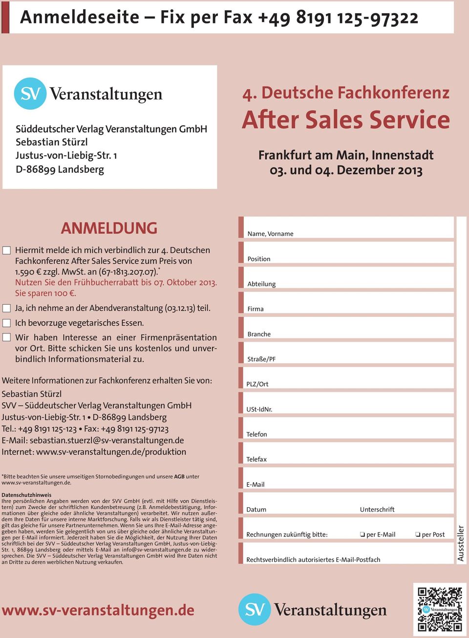 Deutschen Fachkonferenz After Sales Service zum Preis von 1.590 zzgl. MwSt. an (67-1813.207.07). * Nutzen Sie den Frühbucherrabatt bis 07. Oktober 2013. Sie sparen 100.