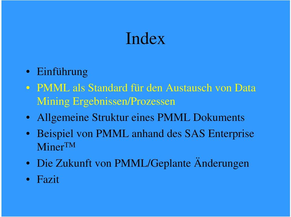 eines PMML Dokuments Beispiel von PMML anhand des SAS