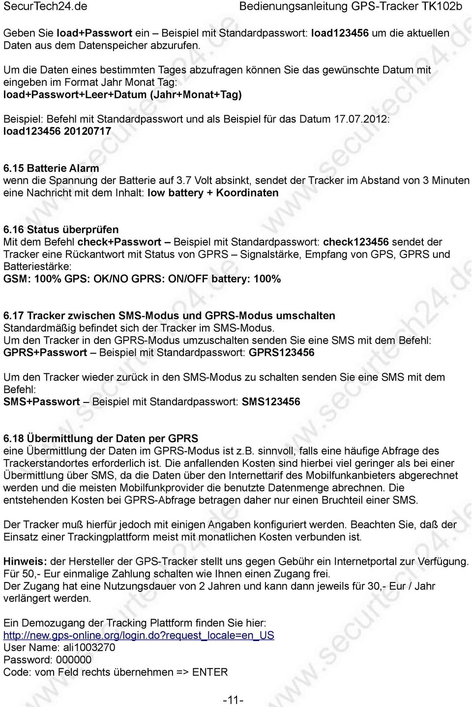 und als Beispiel für das Datum 17.07.2012: load123456 20120717 6.15 Batterie Alarm wenn die Spannung der Batterie auf 3.