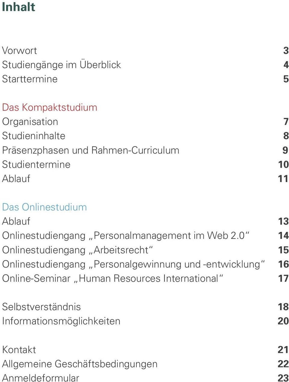 0 14 Onlinestudiengang Arbeitsrecht 15 Onlinestudiengang Personalgewinnung und -entwicklung 16 Online-Seminar Human