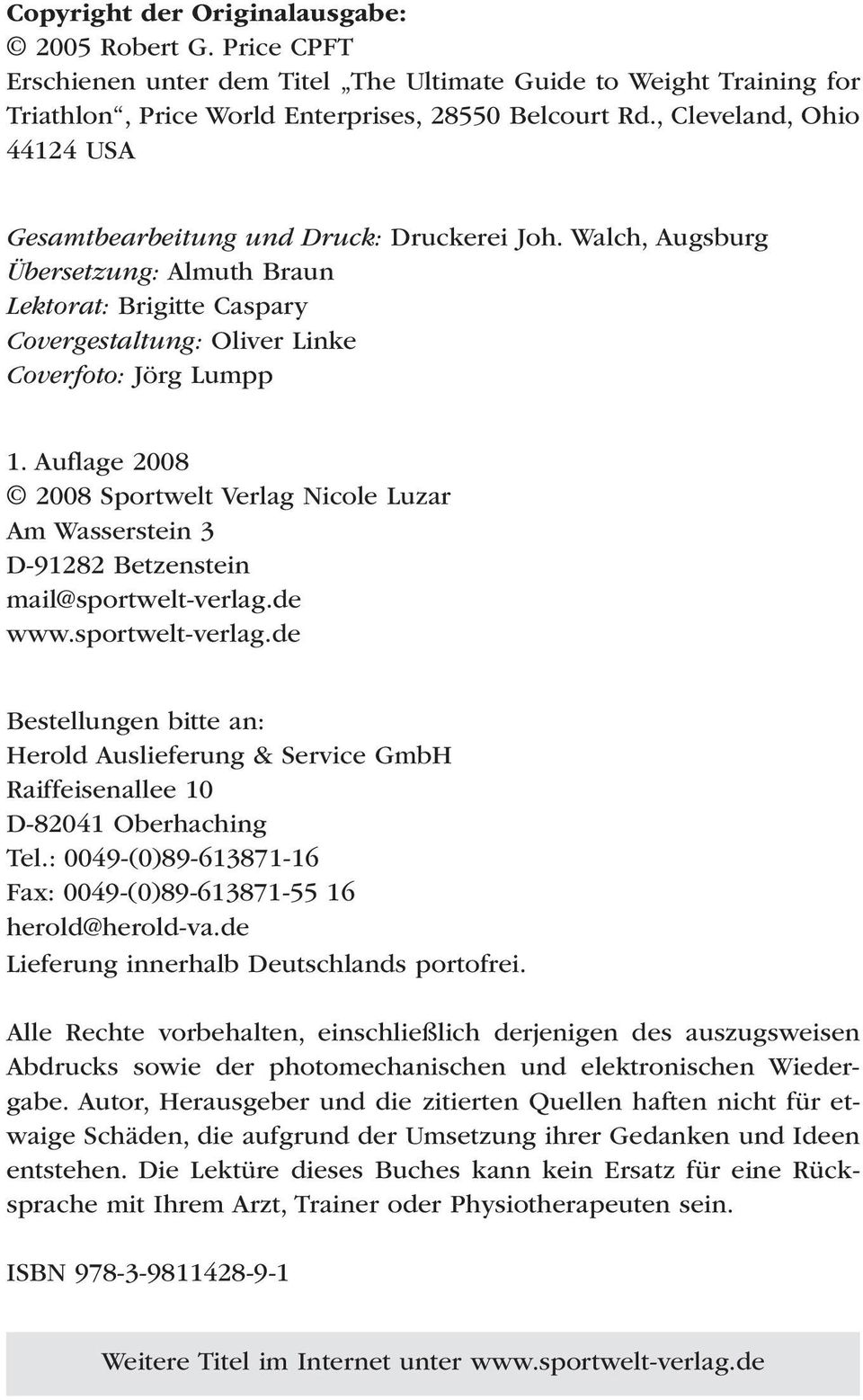 Auflage 2008 2008 Sportwelt Verlag Nicole Luzar Am Wasserstein 3 D-91282 Betzenstein mail@sportwelt-verlag.