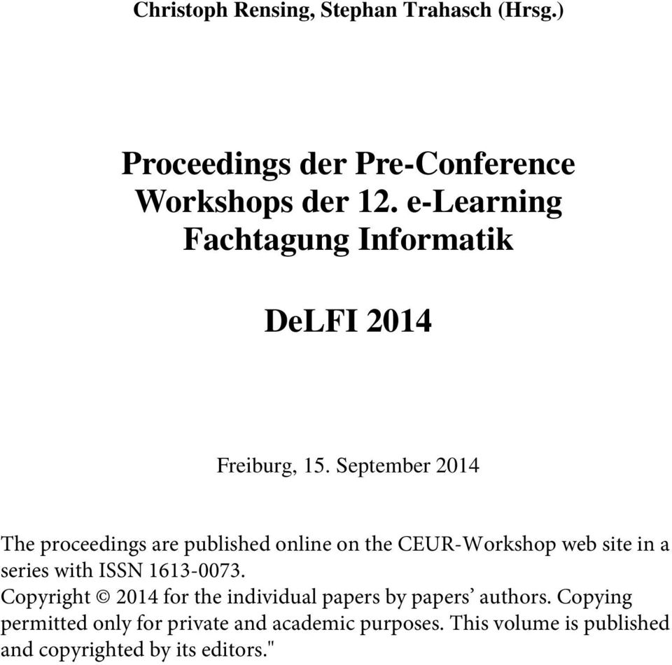 September 2014 The proceedings are published online on the CEUR-Workshop web site in a series with ISSN