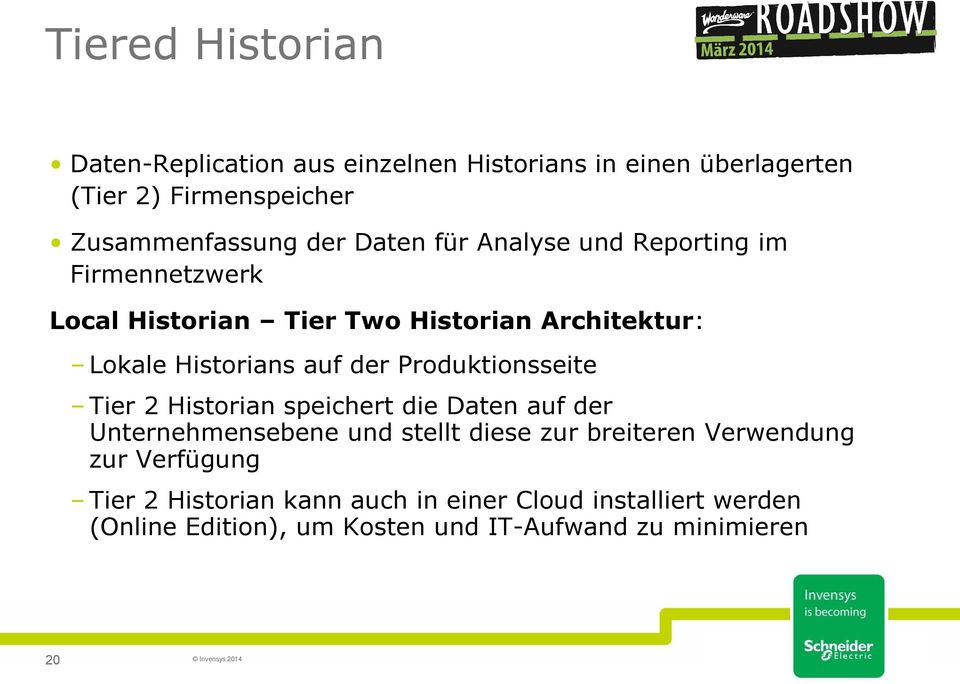 Produktionsseite Tier 2 Historian speichert die Daten auf der Unternehmensebene und stellt diese zur breiteren Verwendung zur