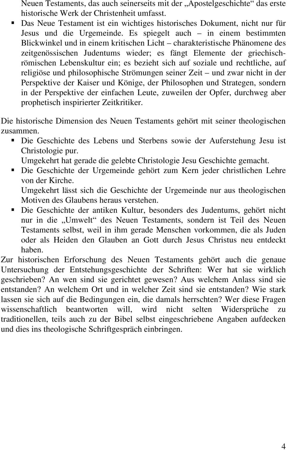 Es spiegelt auch in einem bestimmten Blickwinkel und in einem kritischen Licht charakteristische Phänomene des zeitgenössischen Judentums wieder; es fängt Elemente der griechischrömischen