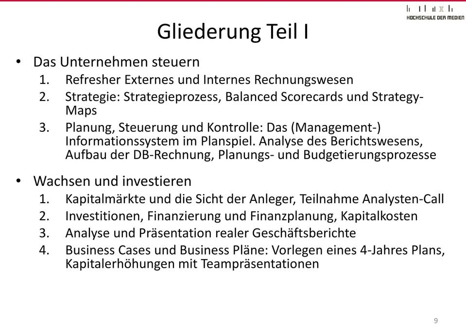 Analyse des Berichtswesens, Aufbau der DB-Rechnung, Planungs- und Budgetierungsprozesse Wachsen und investieren 1.