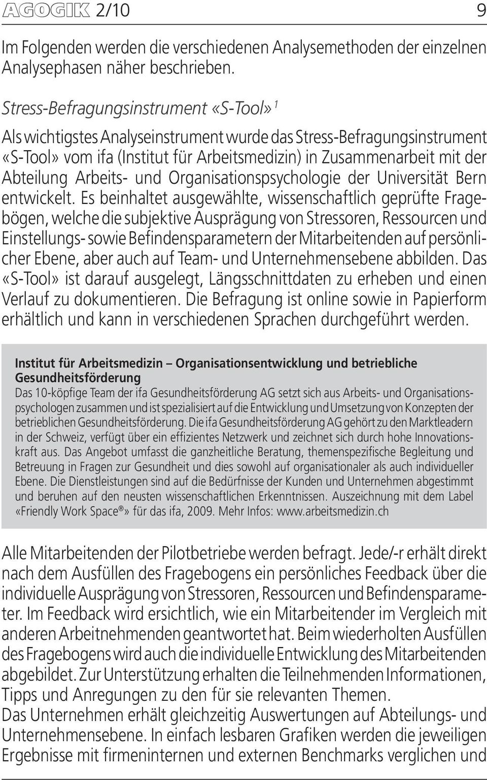 Orgnistionspsychologie der Universität Bern entwickelt.