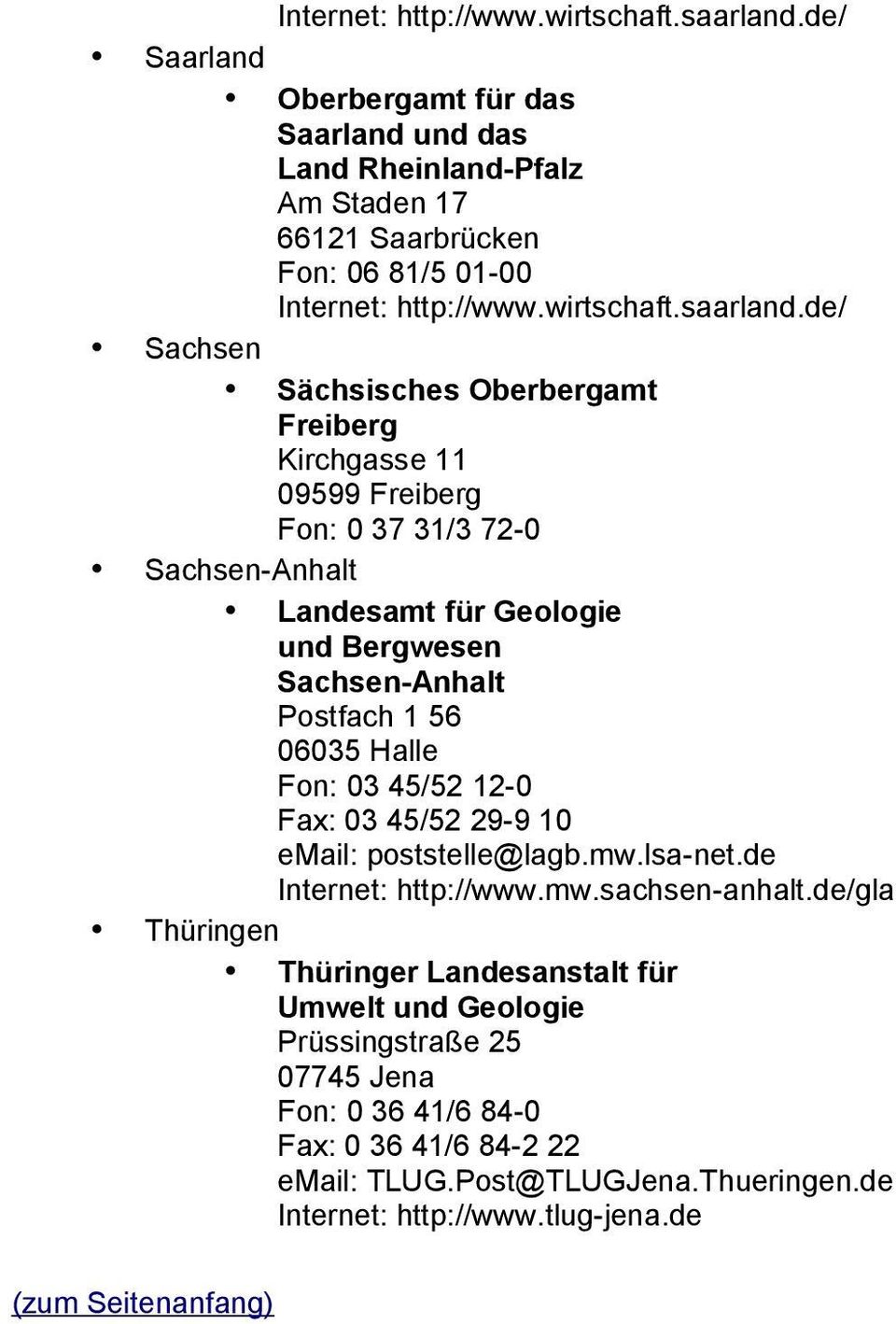09599 Freiberg Fon: 0 37 31/3 72-0 Sachsen-Anhalt Landesamt für Geologie und Bergwesen Sachsen-Anhalt Postfach 1 56 06035 Halle Fon: 03 45/52 12-0 Fax: 03 45/52 29-9 10 email: