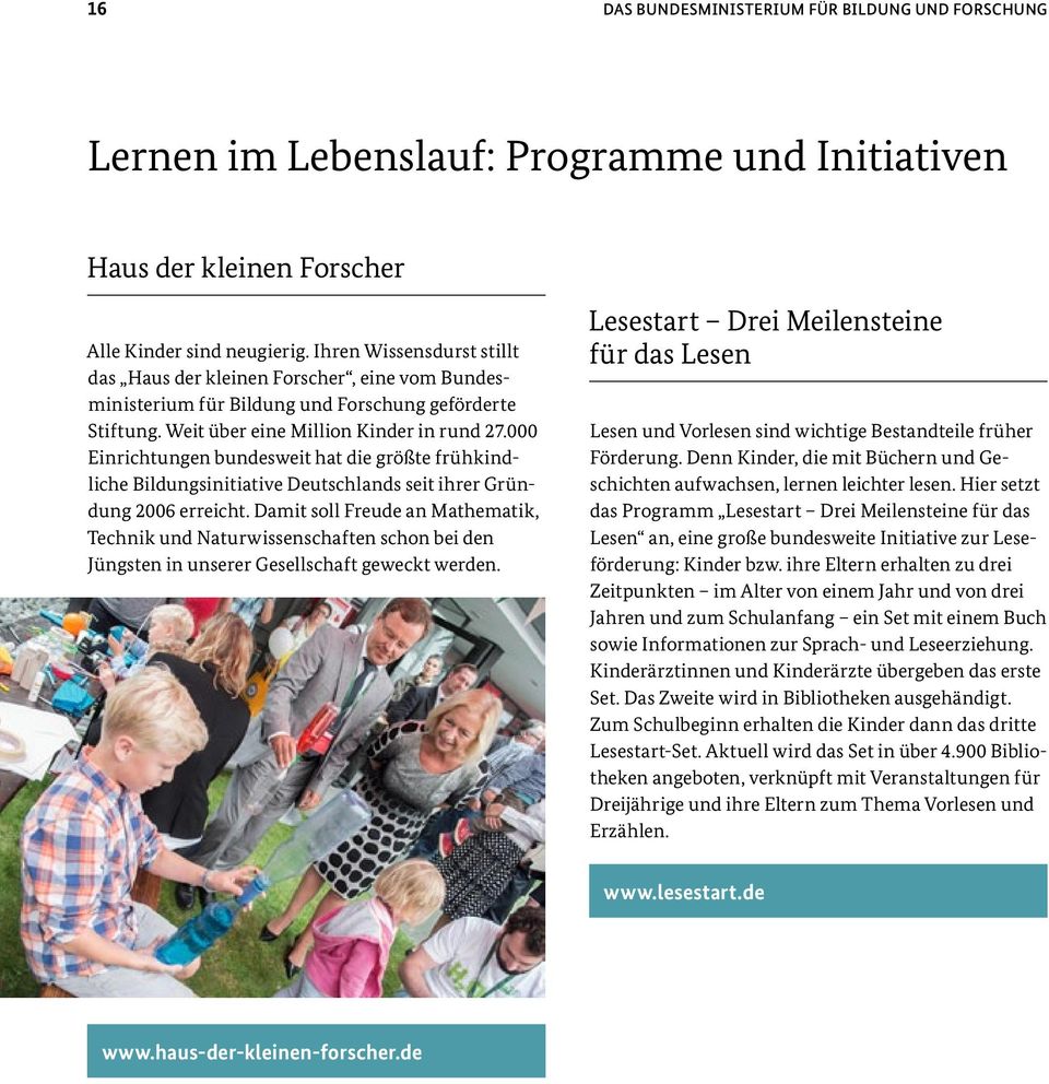 000 Einrichtungen bundesweit hat die größte frühkindliche Bildungsinitiative Deutschlands seit ihrer Gründung 2006 erreicht.