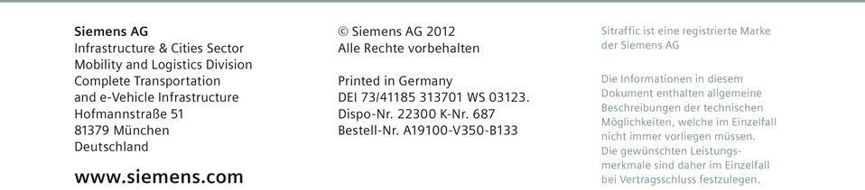 A19100-V350-B133 Sitraffic ist eine registrierte Marke der Siemens AG Die Informationen in diesem Dokument enthalten allgemeine Beschreibungen der