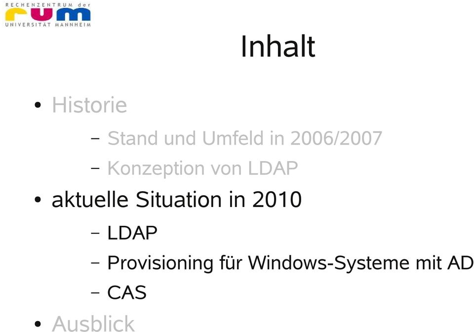 aktuelle Situation in 2010 LDAP