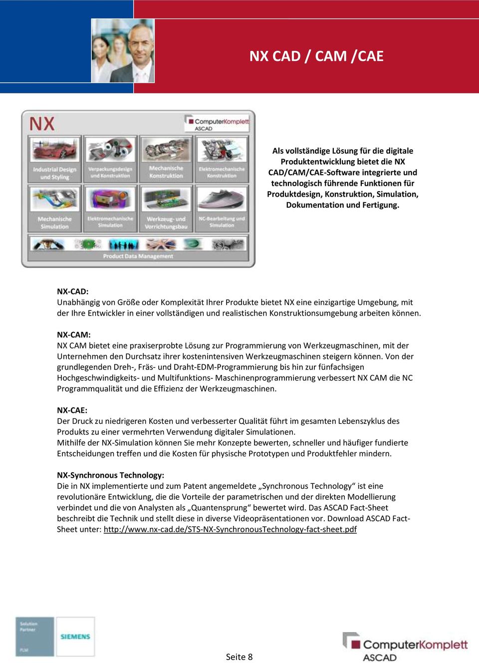 NX-CAD: Unabhängig von Größe oder Komplexität Ihrer Produkte bietet NX eine einzigartige Umgebung, mit der Ihre Entwickler in einer vollständigen und realistischen Konstruktionsumgebung arbeiten