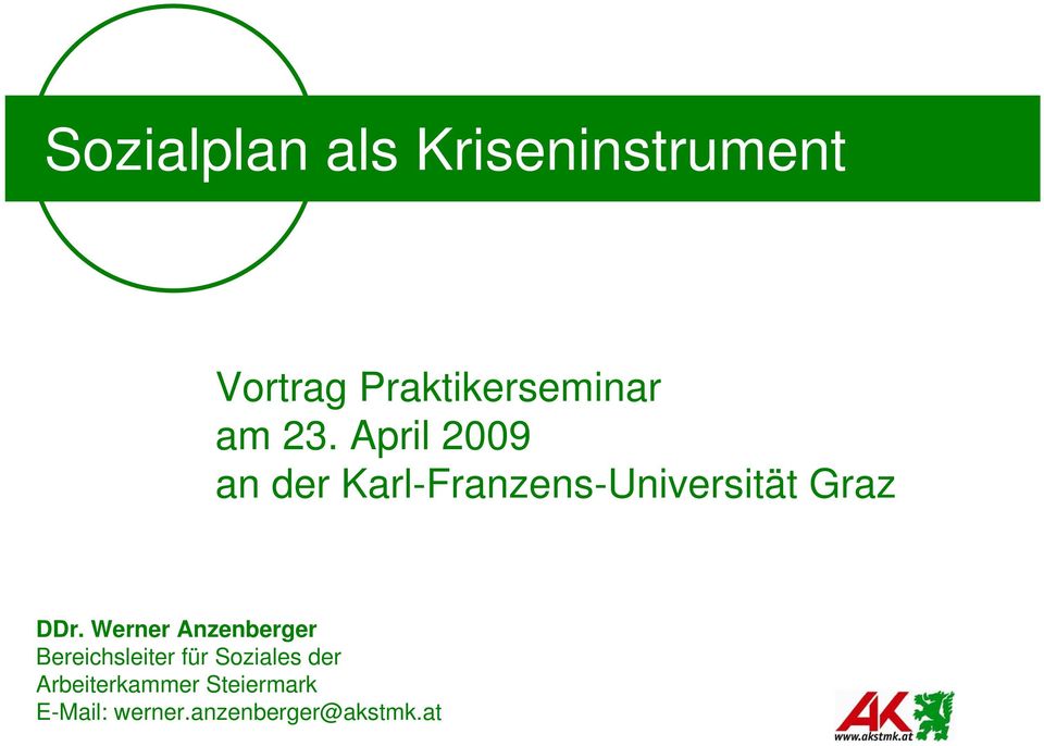 April 2009 an der Karl-Franzens-Universität Graz DDr.
