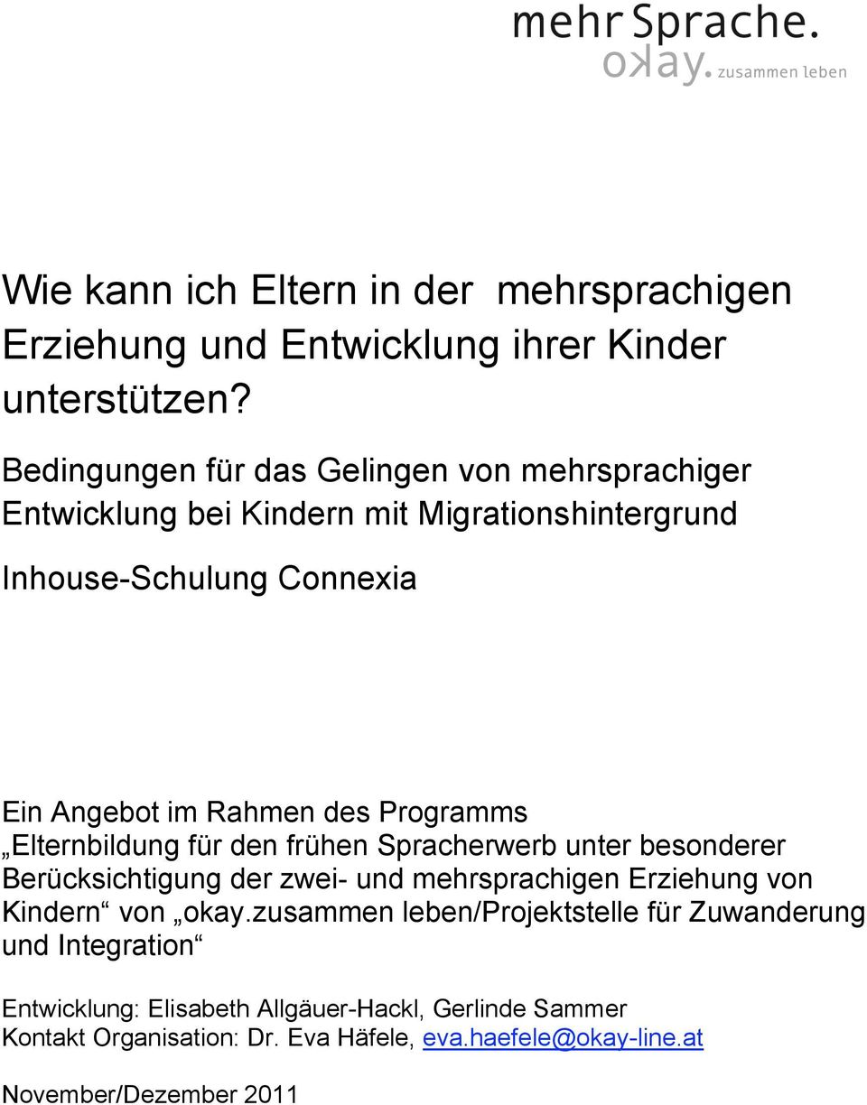 des Programms Elternbildung für den frühen Spracherwerb unter besonderer Berücksichtigung der zwei- und mehrsprachigen Erziehung von Kindern von