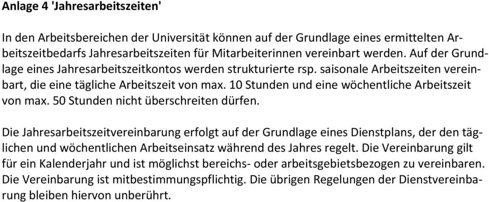 10 Stunden und eine wöchentliche Arbeitszeit von max. 50 Stunden nicht überschreiten dürfen.