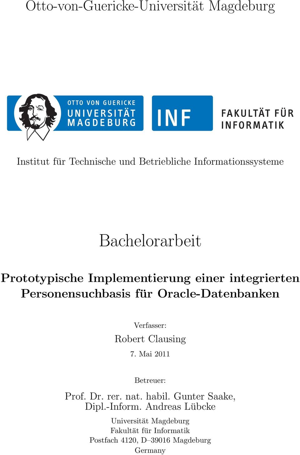 Oracle-Datenbanken Verfasser: Robert Clausing 7. Mai 2011 Betreuer: Prof. Dr. rer. nat. habil.
