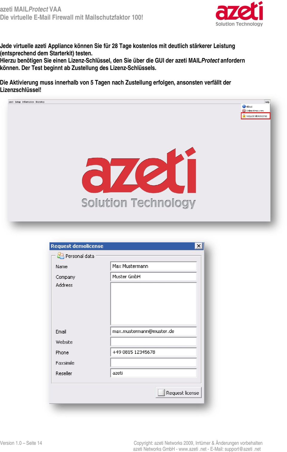 Hierzu benötigen Sie einen Lizenz-Schlüssel, den Sie über die GUI der azeti MAILProtect anfordern können.