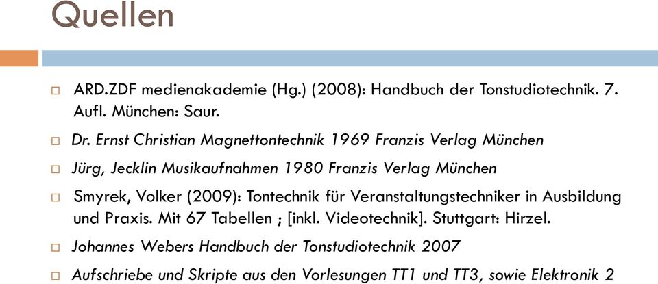 Smyrek, Volker (2009): Tontechnik für Veranstaltungstechniker in Ausbildung und Praxis. Mit 67 Tabellen ; [inkl.