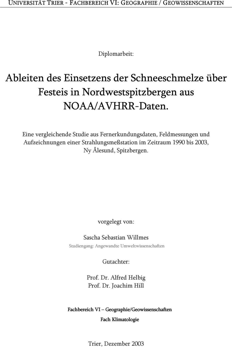 Eine vergleichende Studie aus Fernerkundungsdaten, Feldmessungen und Aufzeichnungen einer Strahlungsmeßstation im Zeitraum 199 bis 23, Ny