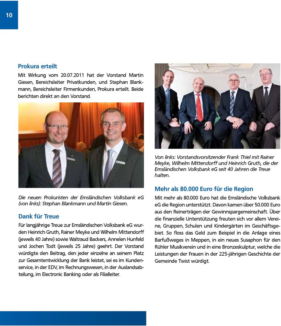 Von links: Vorstandsvorsitzender Frank Thiel mit Rainer Meyke, Wilhelm Mittendorff und Heinrich Gruth, die der Emsländischen Volksbank eg seit 40 Jahren die Treue halten.