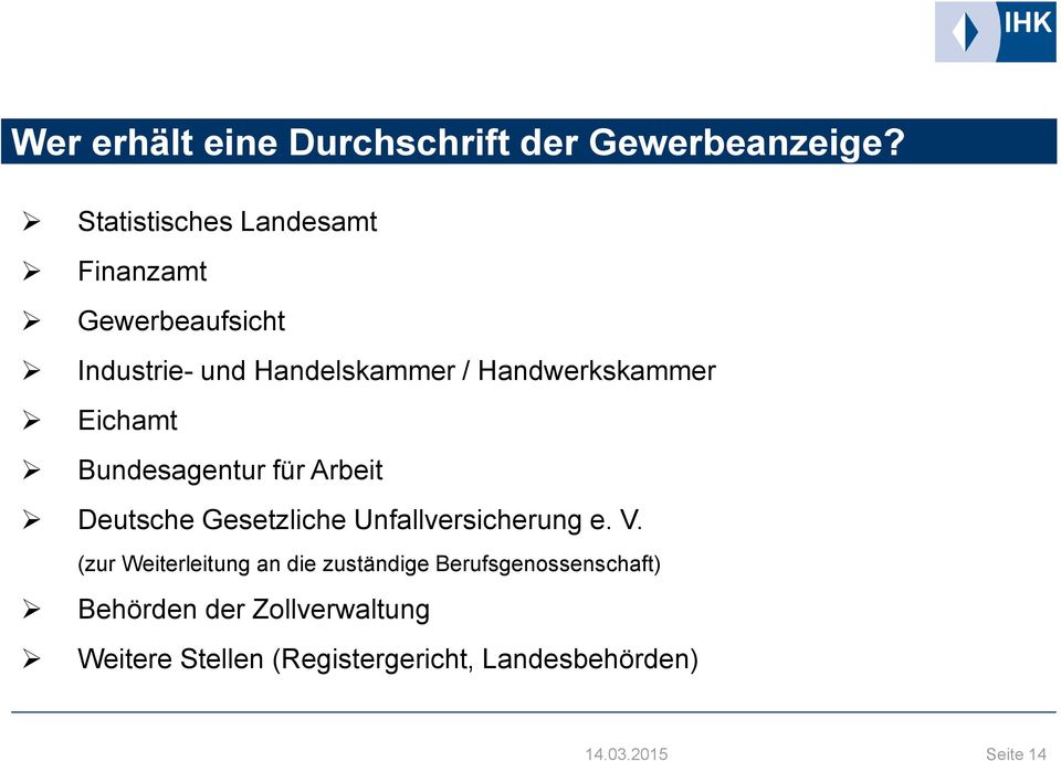 Handwerkskammer Eichamt Bundesagentur für Arbeit Deutsche Gesetzliche Unfallversicherung e.