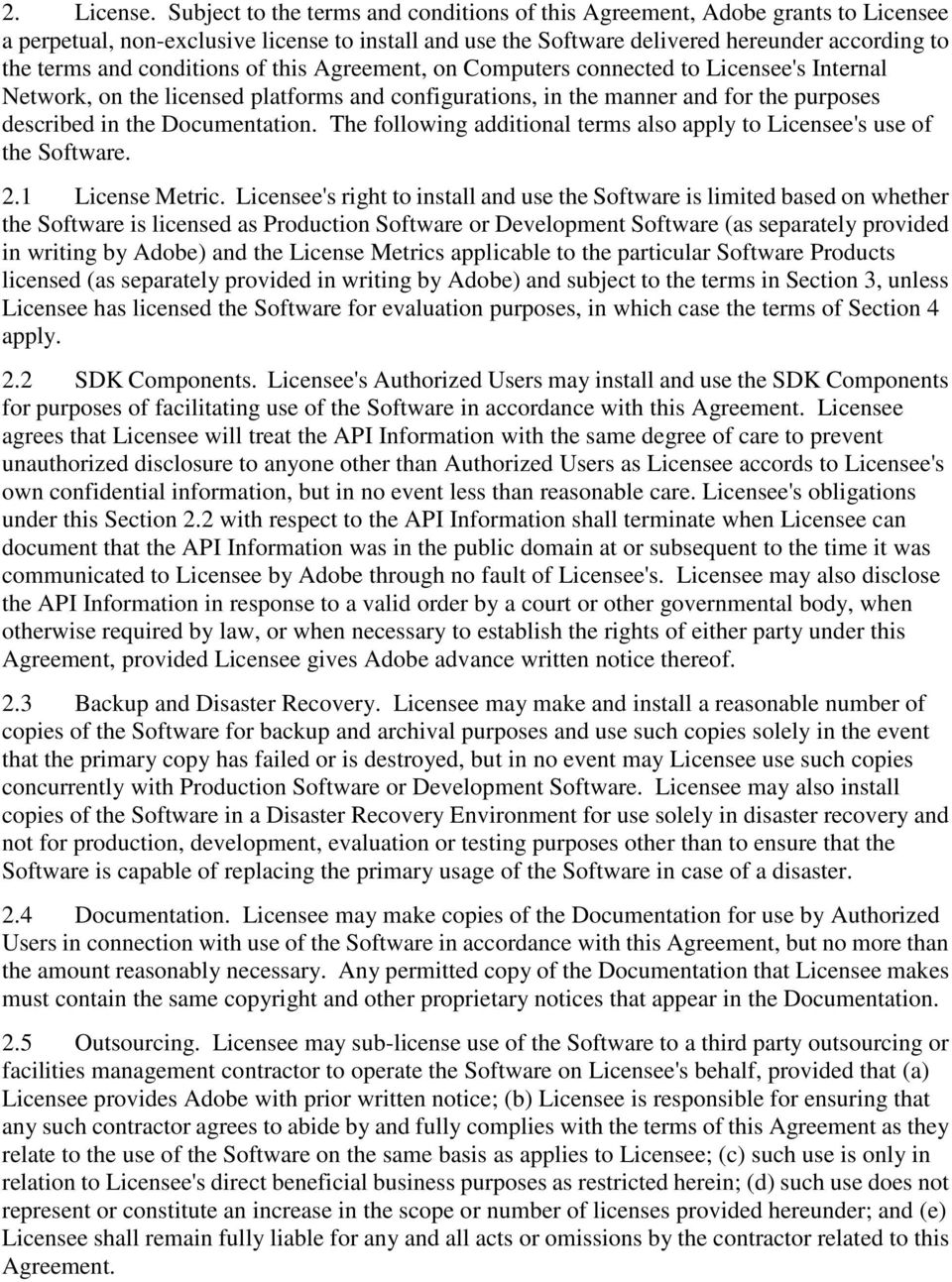 conditions of this Agreement, on Computers connected to Licensee's Internal Network, on the licensed platforms and configurations, in the manner and for the purposes described in the Documentation.
