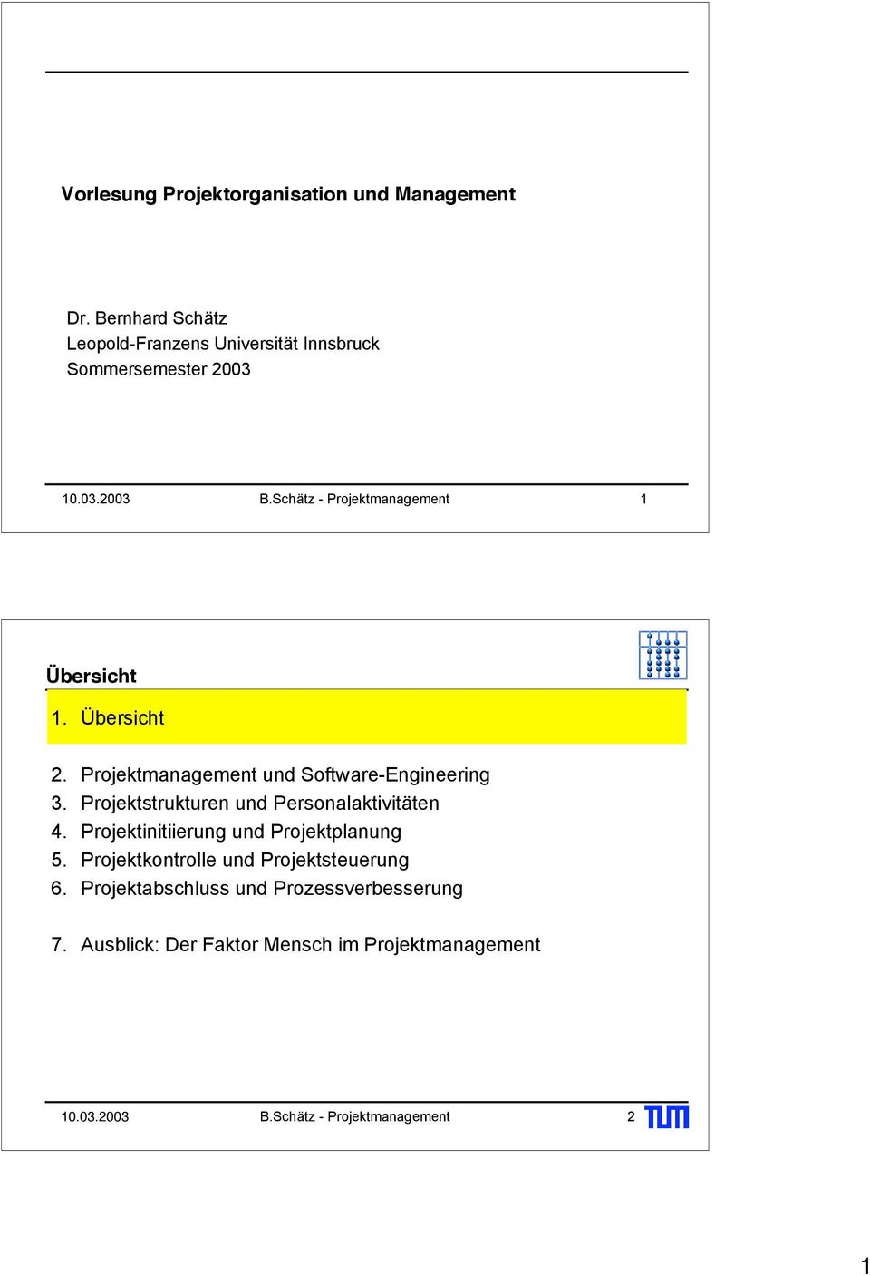 Übersicht 2. Projektmanagement und Software-Engineering 3. Projektstrukturen und Personalaktivitäten 4.