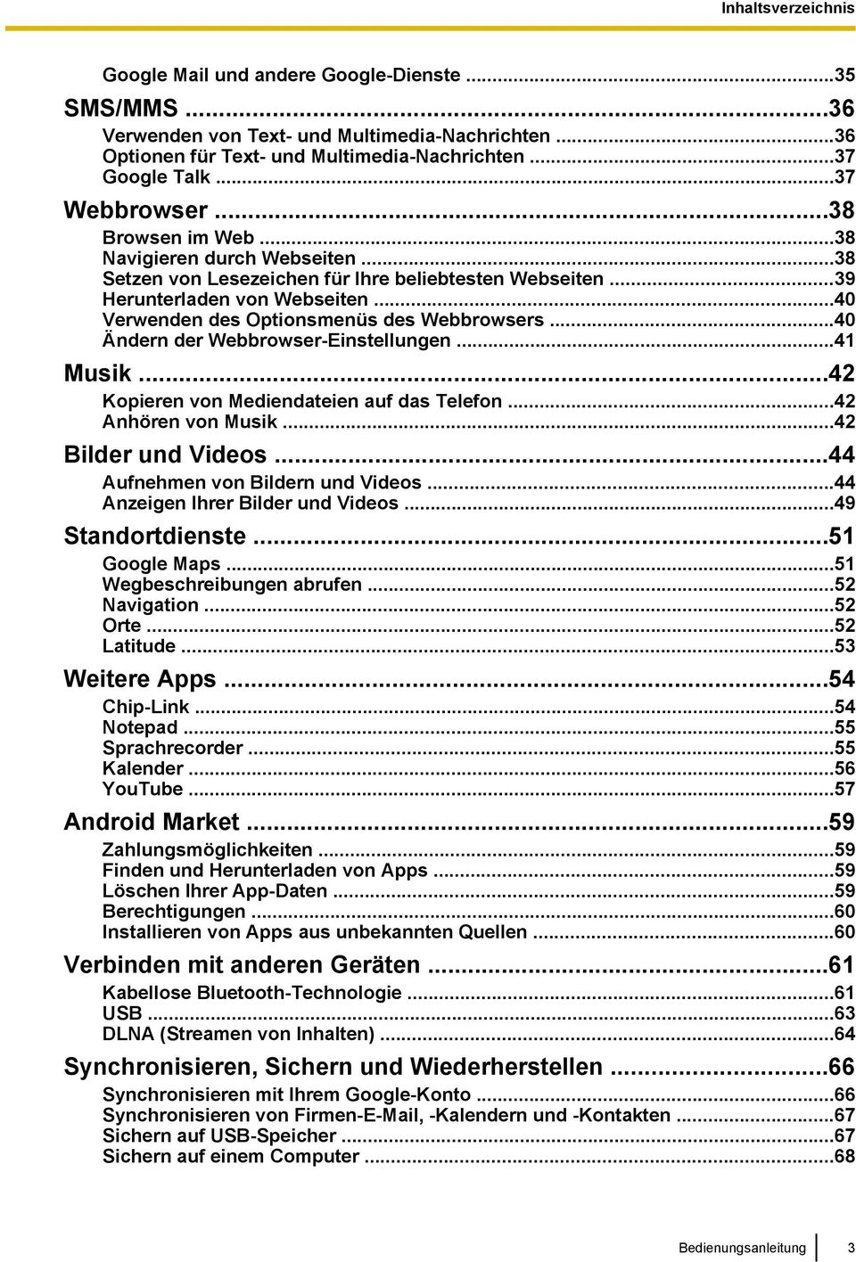 ..40 Verwenden des Optionsmenüs des Webbrowsers...40 Ändern der Webbrowser-Einstellungen...41 Musik...42 Kopieren von Mediendateien auf das Telefon...42 Anhören von Musik...42 Bilder und Videos.