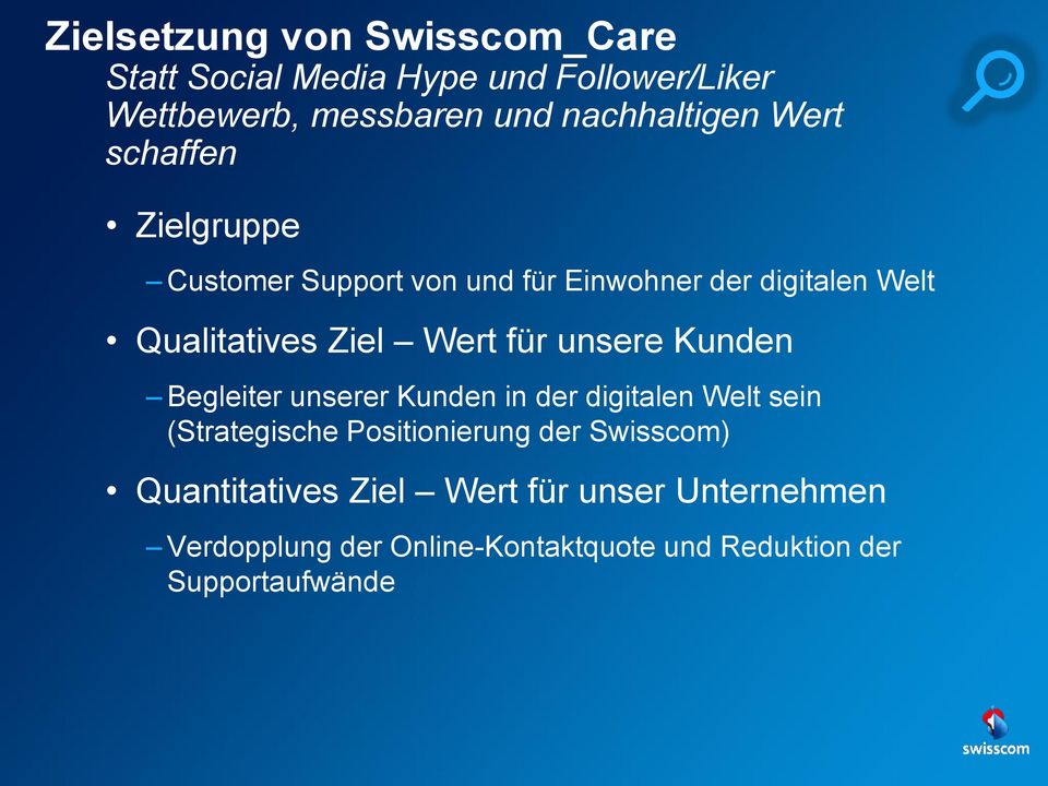 unsere Kunden Begleiter unserer Kunden in der digitalen Welt sein (Strategische Positionierung der Swisscom)