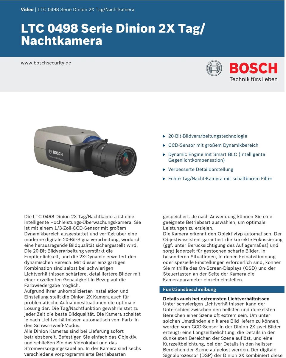 schaltbarem Filter Die LTC 0498 Dinion 2X Tag/Nachtkamera ist eine intelligente Hochleistngs-Überwachngskamera.