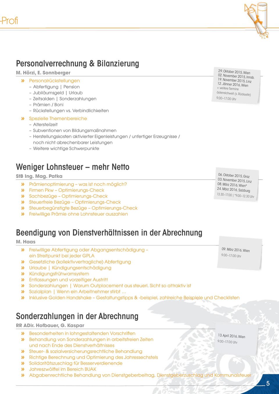 Leistungen Weitere wichtige Schwerpunkte Weniger Lohnsteuer mehr Netto StB Ing. Mag. Patka» Prämienoptimierung was ist noch möglich?