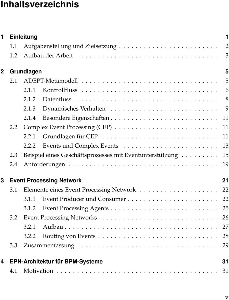 2 Complex Event Processing (CEP)......................... 11 2.2.1 Grundlagen für CEP............................ 11 2.2.2 Events und Complex Events....................... 13 2.