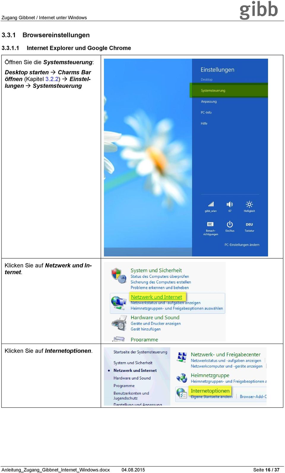 1 Internet Explorer und Google Chrome Öffnen Sie die Systemsteuerung: Desktop