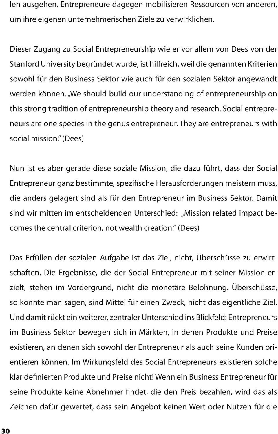den sozialen Sektor angewandt werden können. We should build our understanding of entrepreneurship on this strong tradition of entrepreneurship theory and research.