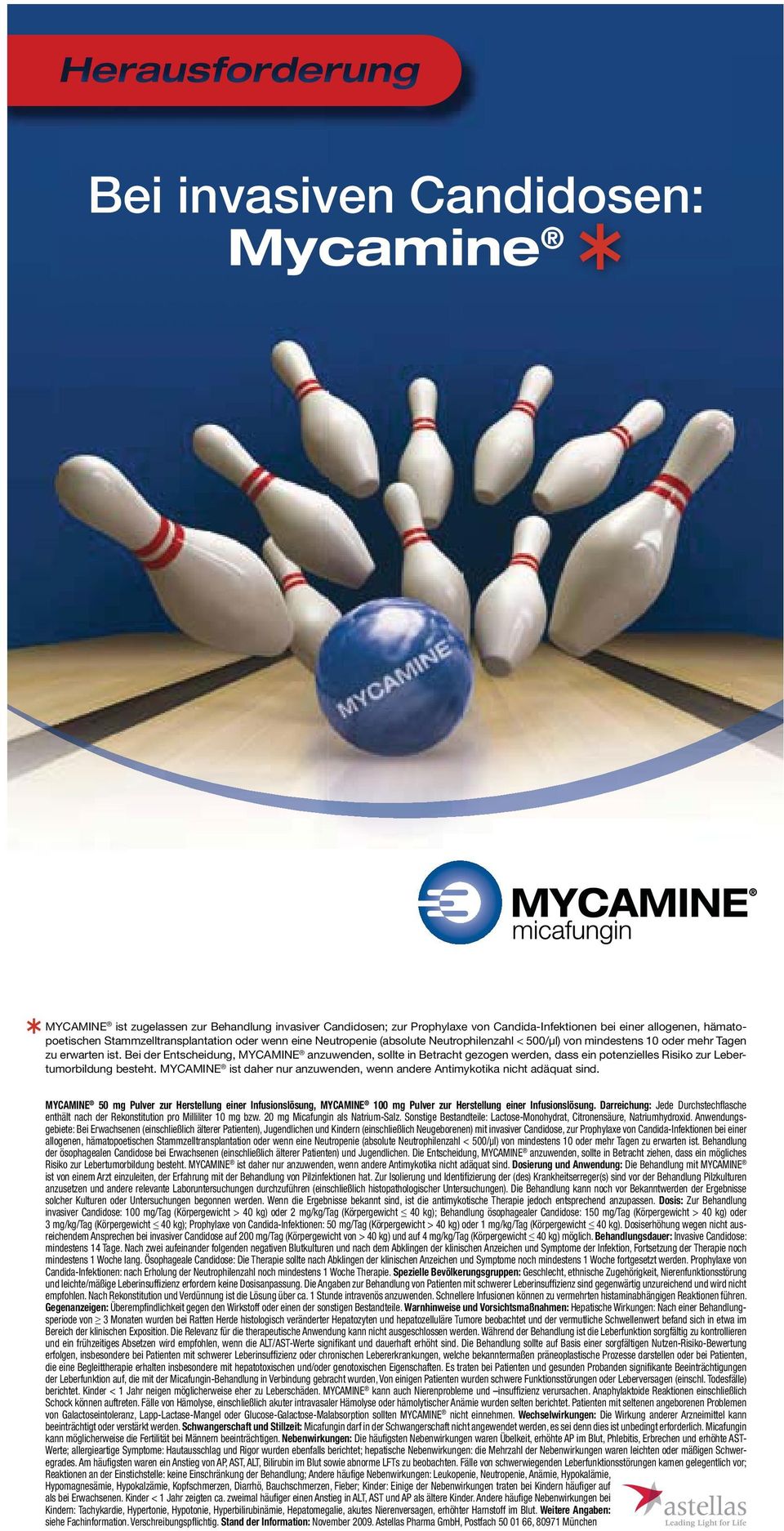 Bei der Entscheidung, MYCAMINE anzuwenden, sollte in Betracht gezogen werden, dass ein potenzielles Risiko zur Lebertumorbildung besteht.