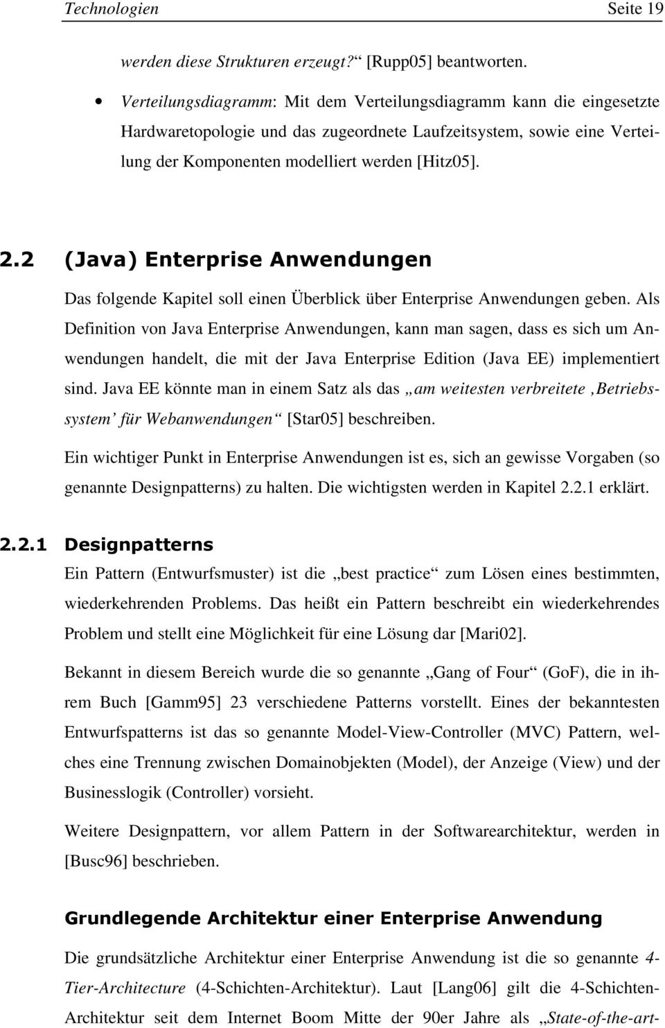 2 (Java) Enterprise Anwendungen Das folgende Kapitel soll einen Überblick über Enterprise Anwendungen geben.