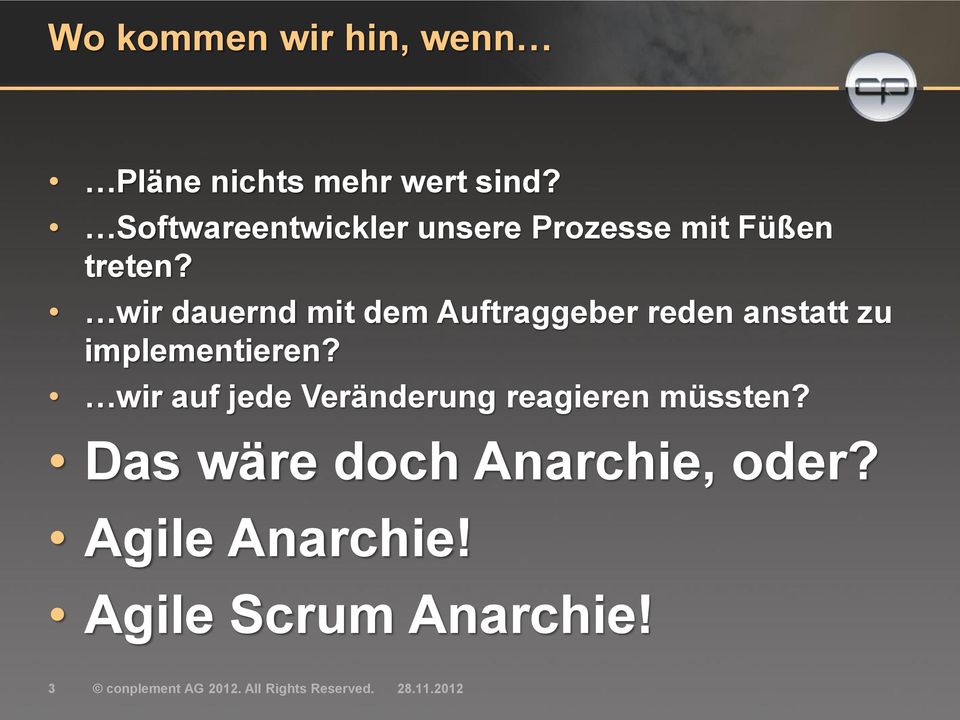 wir dauernd mit dem Auftraggeber reden anstatt zu implementieren?