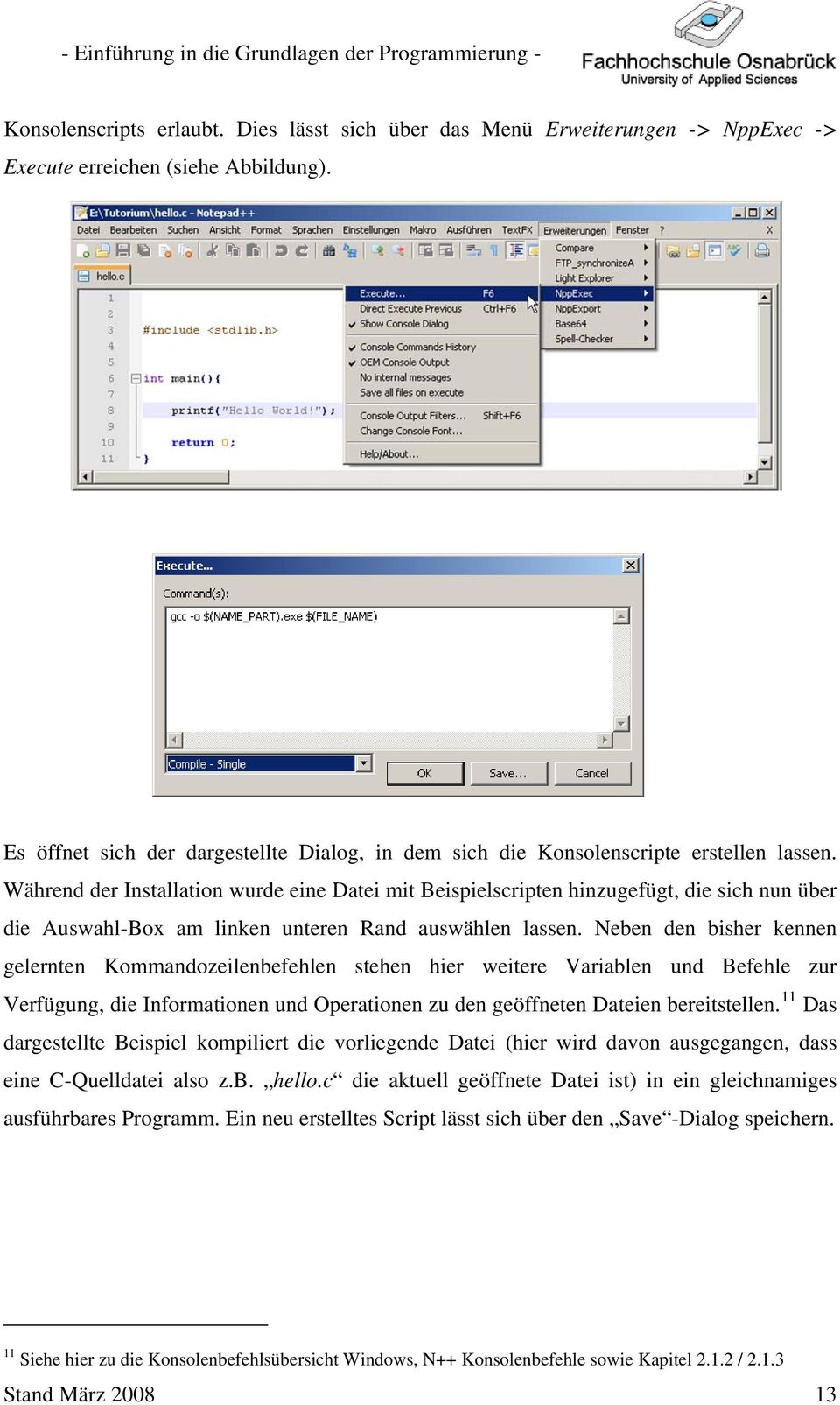 Während der Installation wurde eine Datei mit Beispielscripten hinzugefügt, die sich nun über die Auswahl-Box am linken unteren Rand auswählen lassen.