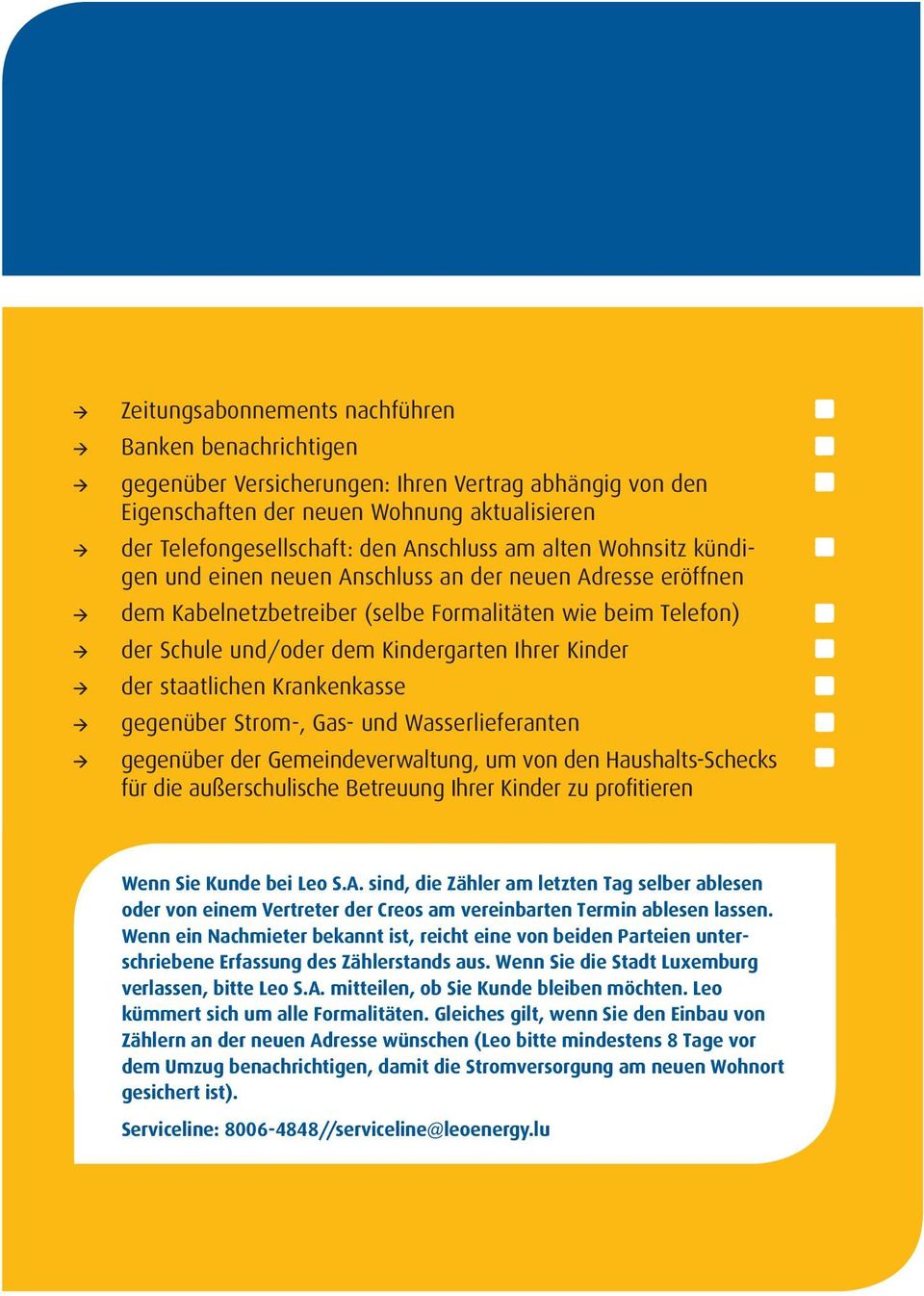 staatlichen Krankenkasse gegenüber Strom-, Gas- und Wasserlieferanten gegenüber der Gemeindeverwaltung, um von den Haushalts-Schecks für die außerschulische Betreuung Ihrer Kinder zu profitieren Wenn