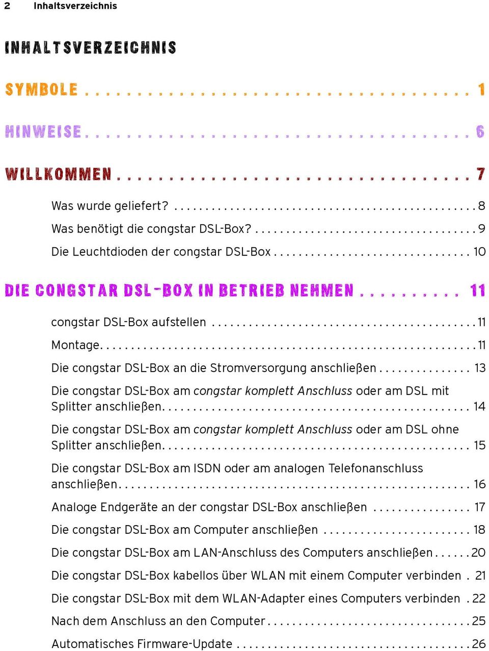 ............................... 10 DIE COGSTAR DSL-BOX I BETRIEB EHME.......... 11 congstar DSL-Box aufstellen........................................... 11 Montage.